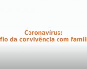 Coronavirus_desafio_da_convivencia_com_familiares