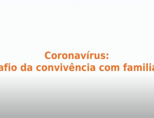 Coronavírus: desafio da convivência com familiares
