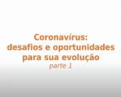 Coronavirus_desafios_e_oportunidades_para_sua_evolucao-parte_1