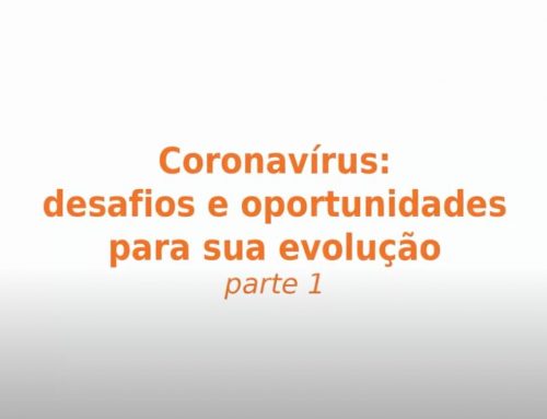 Coronavírus: desafios e oportunidades para sua evolução – parte 1